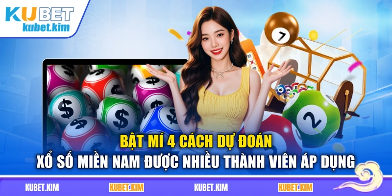 Bật mí 4 cách dự đoán xổ số miền Nam được nhiều thành viên áp dụng