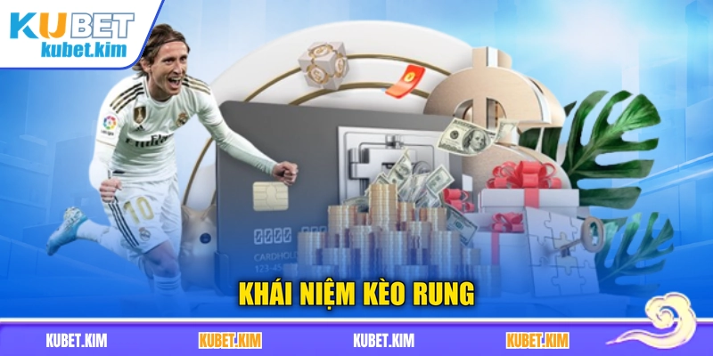 Khái niệm kèo rung