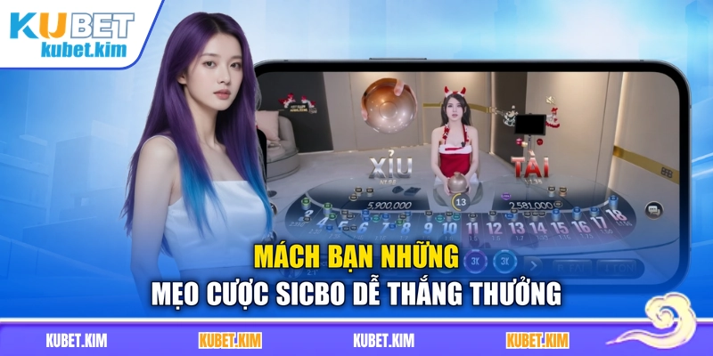 Mách bạn những mẹo cược Sicbo dễ thắng thưởng