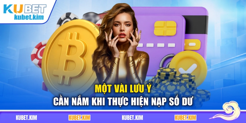 Một vài lưu ý cần nắm khi thực hiện nạp số dư