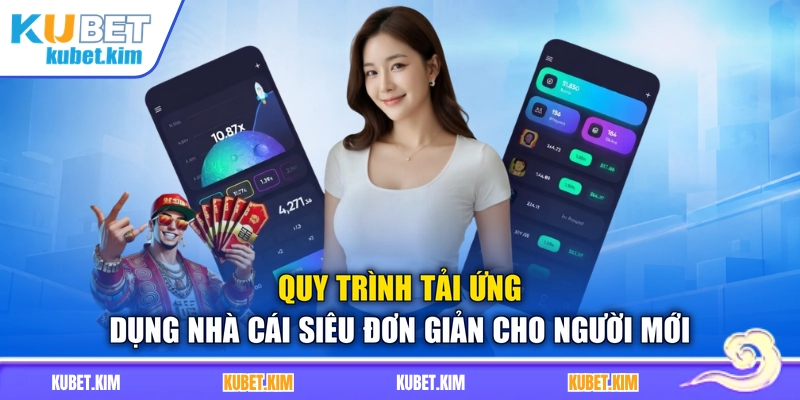 Quy trình tải ứng dụng nhà cái siêu đơn giản cho người mới