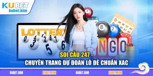 Soi Cầu 247 - Chuyên Trang Dự Đoán Lô Đề Chuẩn Xác