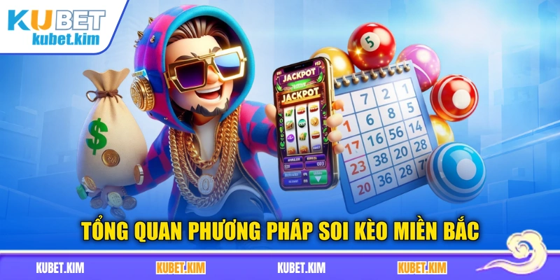 Tổng quan phương pháp soi kèo miền Bắc