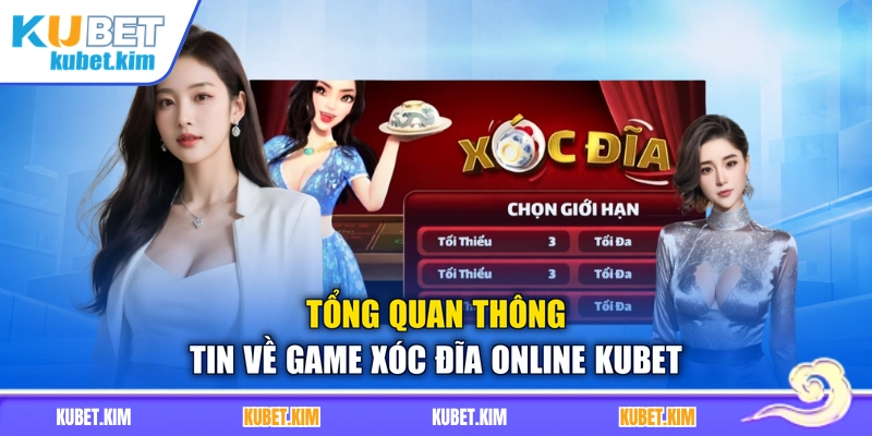 Tổng quan thông tin về game Xóc Đĩa Online Kubet