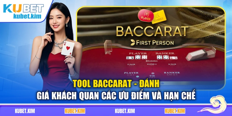Tool Baccarat - Đánh Giá Khách Quan Các Ưu Điểm Và Hạn Chế